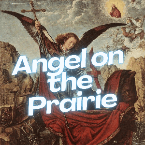 Angel on the Prairie