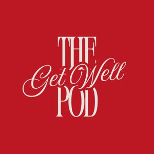 The Get Well Soon Podcast