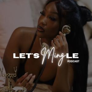 The Let's Mingle Podcast