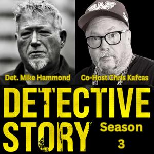 Detective Story: True Crime Insights with Mike Hammond and Chris Kafcas