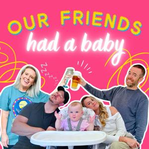 Our Friends Had a Baby
