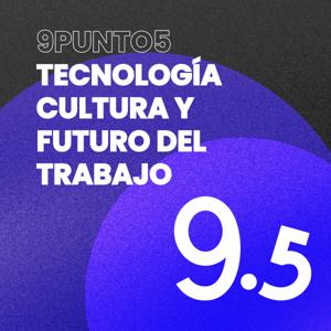 9punto5 | Tecnología, Cultura y Futuro Del Trabajo