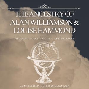 The Ancestry of Alan Williamson and Louise Hammond
