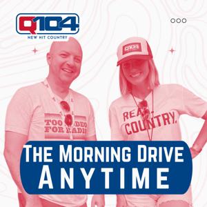 Q104's The Morning Drive Anytime