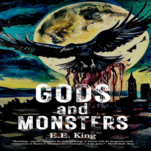 E.E. King reads - Gods & Monsters