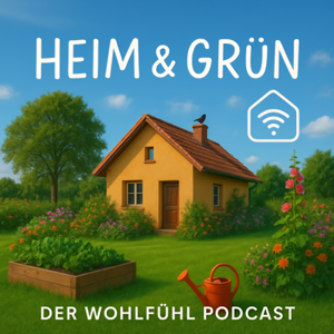Heim & Grün - Der wohlfühl Podcast