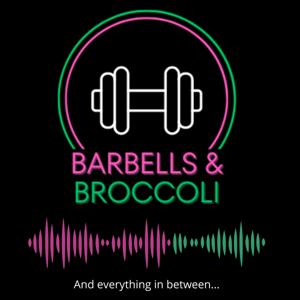 Barbells and Broccoli