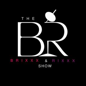 The Brixxx and Rixxx Show