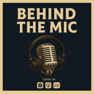 Behind The Mic