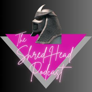 The Shred Head Podcast