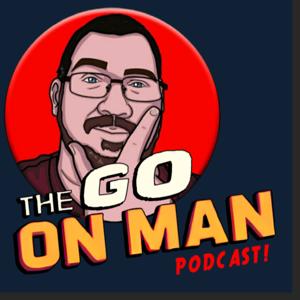 The Go On Man Podcast with The Jeff! by The Evil Dungeon Master Unviverse