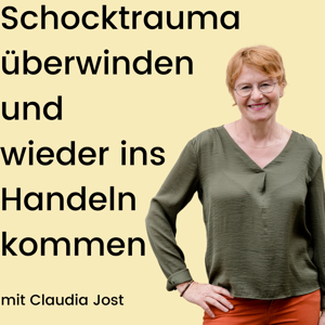 Schocktrauma überwinden und wieder ins Handeln kommen