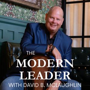 The Modern Leader with David B. McLaughlin
