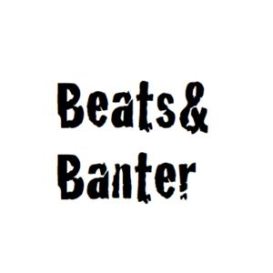 Beats & Banter