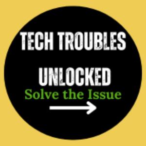 Tech Troubles Unlocked