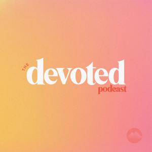 The Devoted Podcast | Summit Little Rock Ladies