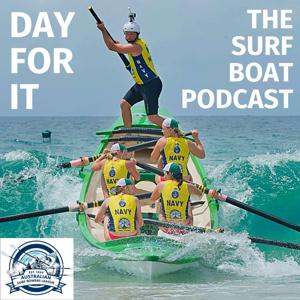 Day For It: The Surf Boat Podcast