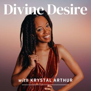 Divine Desire with Krystal Arthur