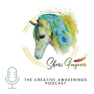 Creative Awakenings with Sheri Gaynor