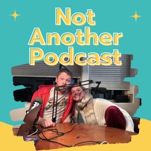 Not Another Podcast