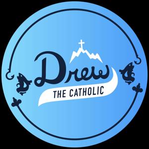 Drew The Catholic