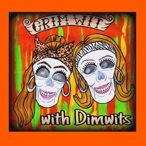 Grim Wit With Dimwits Podcast