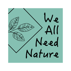 We All Need Nature
