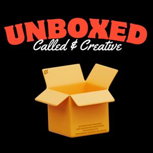 Unboxed: Called & Creative