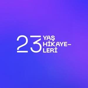 23 Yaş Hikayeleri