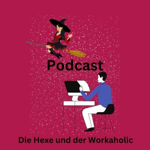 Die Hexe und der Workaholic 🧙❤️👨‍💻