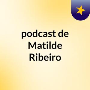 podcast de Matilde Ribeiro