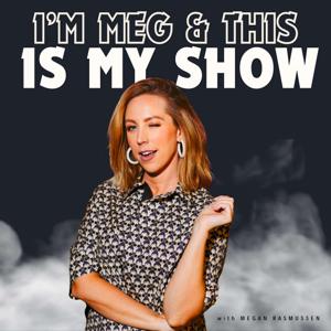 I'm Megan and This is My Show