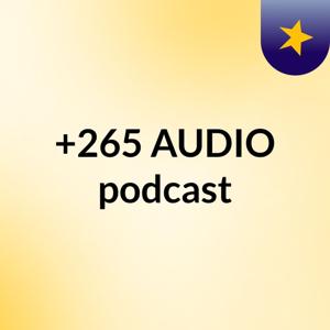 +265 AUDIO podcast
