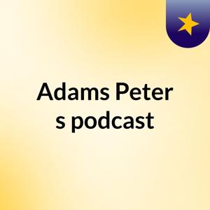 Adams Peter's podcast