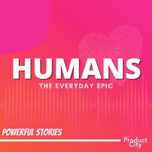 Humans - The Everyday Epic