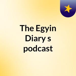 The Egyin Diary's podcast