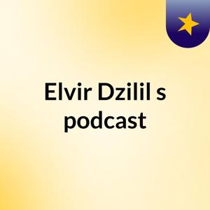 Elvir Dzilil's podcast