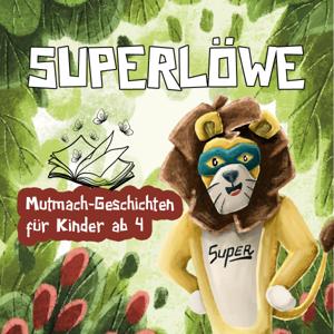 Superlöwe - Mutmachgeschichten für Kinder