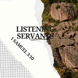 Listening servants