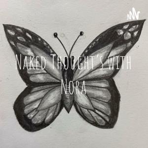 Naked Thought's with Nora