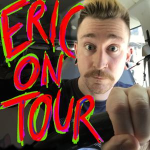 Eric on Tour