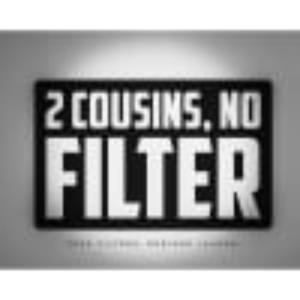 2 Cousins 1 Podcast No filter