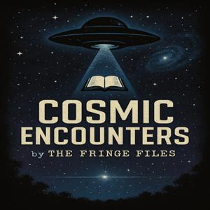 Cosmic Encounters by The Fringe Files