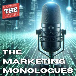 The Marketing Monologues by Becoming THE Expert