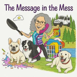 The Message In The Mess!