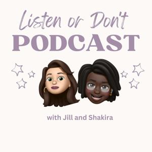Listen or Don't Podcast