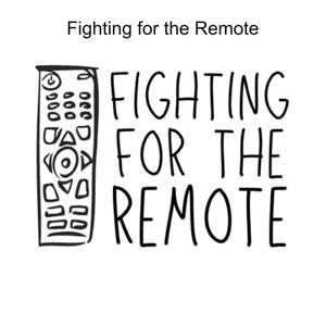 Fighting for the Remote