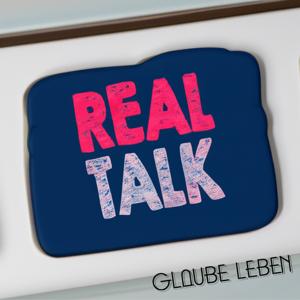 Real Talk - Glaube Leben