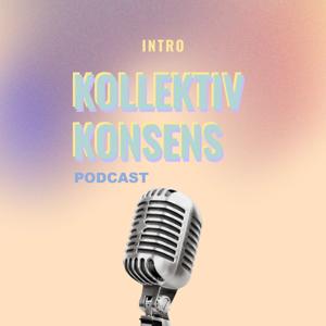 Kollektiv Konsens | Podcast