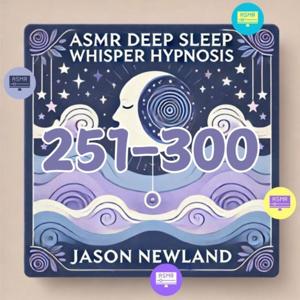 (251-300) Deep Sleep Whisper Hypnosis